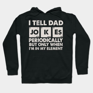 I Tell Dad Jokes Hoodie